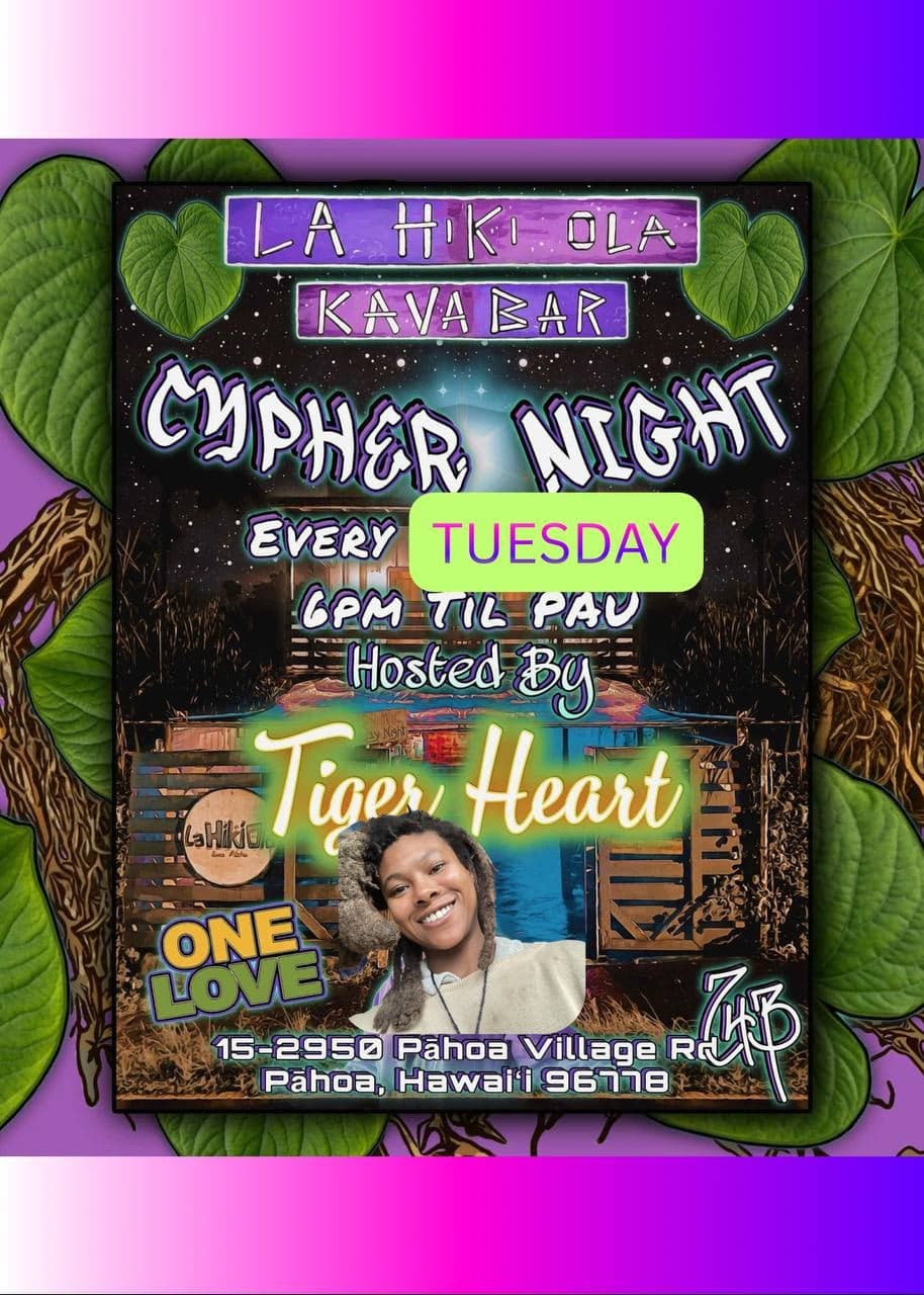 Cypher Night (Final Night) at La Hiki Ola Kava Bar